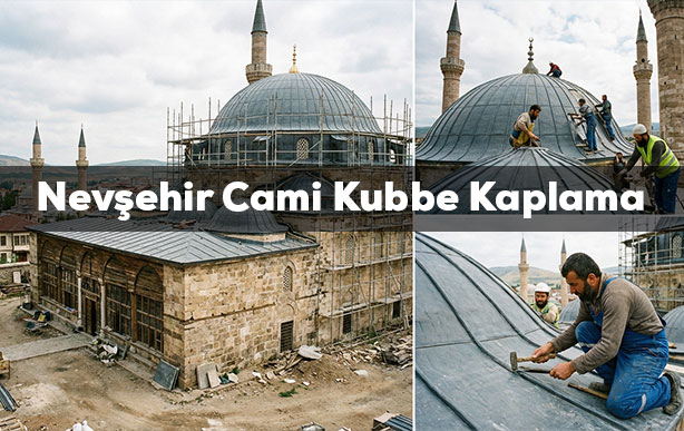 Nevşehir Cami Kubbe Kaplama