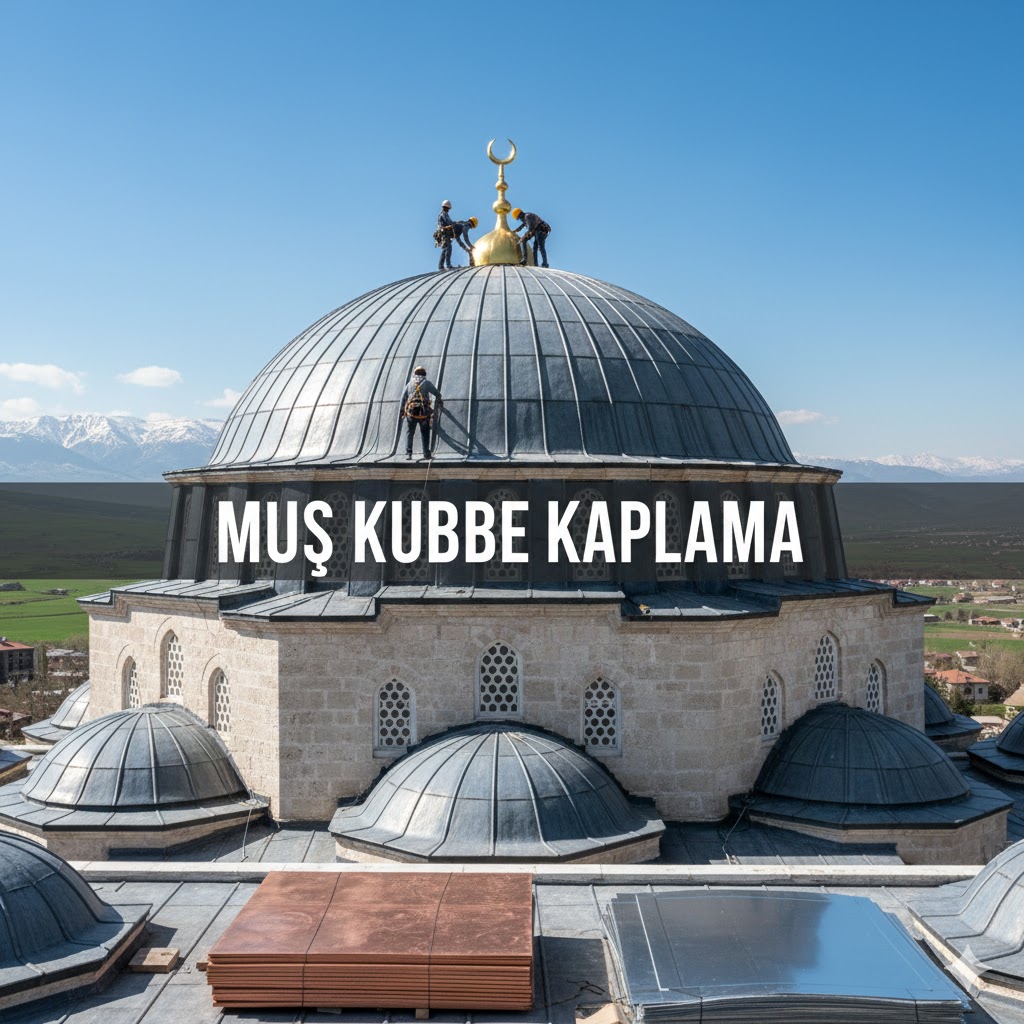 Muş Cami Kubbe Kaplama